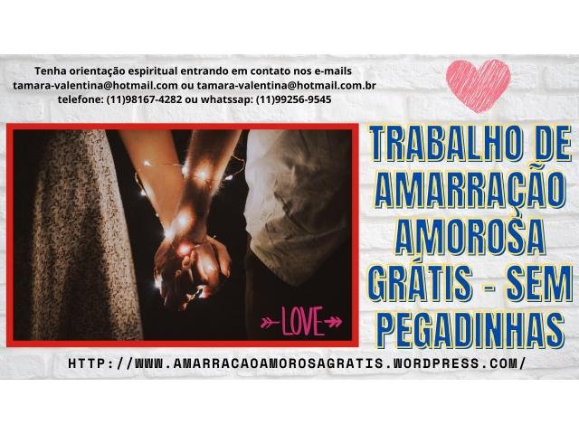 Amarração amorosa definitiva grátis - Trabalho amorosa gratuito pelo Whatssap