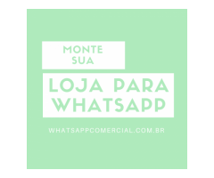 Monte sua Loja para WhatApp Agora