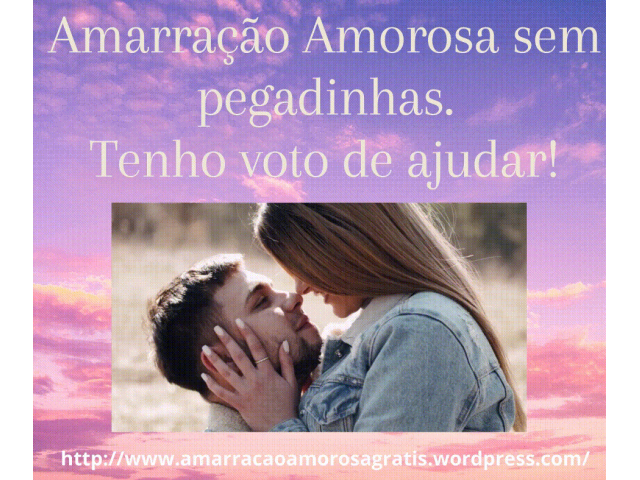 Amarração amorosa imediata grátis - Trabalho amoroso gratuito