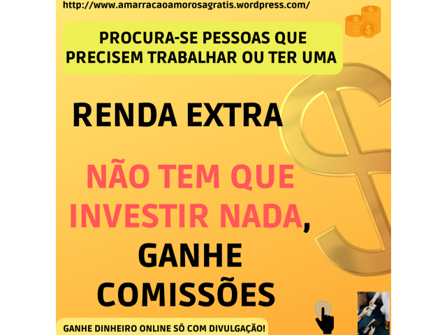 Oportunidade de renda extra - Ganhe dinheiro com divulgação! Não tem que investir nada