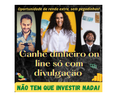 Oportunidade de renda extra - Ganhe dinheiro com divulgação! Não tem que investir nada