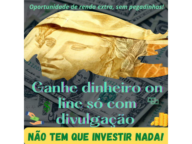 Oportunidade de renda extra - Ganhe dinheiro com divulgação! Não tem que investir nada