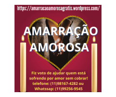 amarração amorosa funciona - tenha seu amor de volta - mãe de santo gratuita